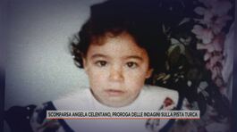 Scomparsa Angela Celentano, proroga delle indagini sulla pista turca thumbnail