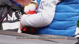 Muore dopo aver mangiato formaggio, la storia del piccolo Elia thumbnail