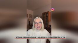 Addio a Eleonora Giorgi, la sua forza durante la malattia thumbnail
