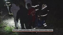 Nataly, oggi l'autopsia sul corpo ritrovato nell'Adda thumbnail