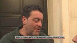 Bimba di 7 mesi lanciata dal balcone, le voci dei testimoni thumbnail