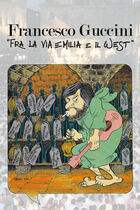 Francesco Guccini: fra la Via Emilia e il West