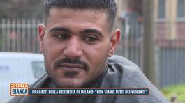 I ragazzi della periferia di Milano: "Non siamo tutti dei violenti" thumbnail