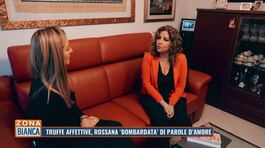 Truffe affettive, Rossana "bombardata" di parole d'amore thumbnail