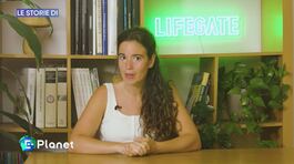 Le storie di LifeGate thumbnail