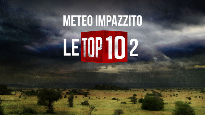 Meteo impazzito: Le top ten