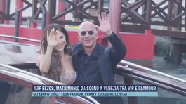 Jeff Bezos, matrimonio da sogno a Venezia tra vip e glamour thumbnail