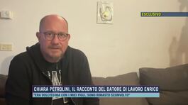 Chiara Petrolini, il racconto del datore di lavoro Enrico thumbnail