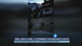 Frana a Cancia di Cadore, la testimonianza di una donna rimasta bloccata thumbnail