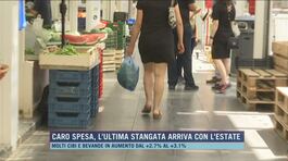 Caro spesa, l'ultima stangata arriva con l'estate thumbnail