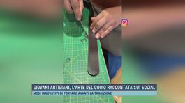 Giovani artigiani, l'arte del cuoio raccontata sui social thumbnail