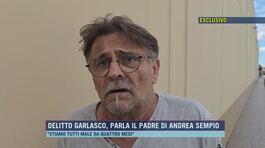 Delitto Garlasco, parla il padre di Andrea Sempio thumbnail