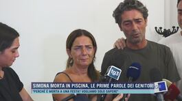 Simona morta in piscina, le prime parole dei genitori thumbnail