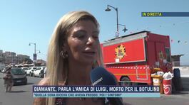 Diamante, parla l'amica di Luigi, morto per botulino thumbnail