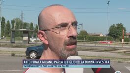 Auto pirata Milano, parla il figlio della donna investita thumbnail