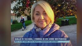 Giallo di Silvana, l'ombra di un uomo misterioso thumbnail