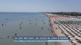 Dai conti non pagati, agli eccessi nei luoghi di vacanza thumbnail