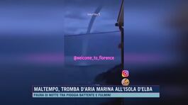 Maltempo, tromba d'aria marina all'Isola d'Elba thumbnail