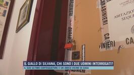 Il giallo di SIlvana, chi sono i due uomini interrogati? thumbnail
