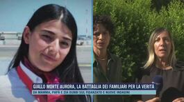 Giallo morte Aurora, la battaglia dei familiari per la verità thumbnail