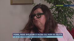Pierina, nuove rivelazioni di Valeria sull'audio del delitto