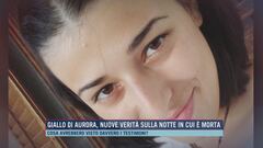 Giallo di Aurora, nuove verità sulla notte in cui è morta