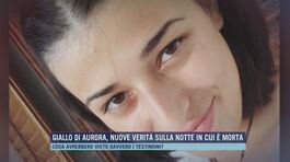 Giallo di Aurora, nuove verità sulla notte in cui è morta thumbnail