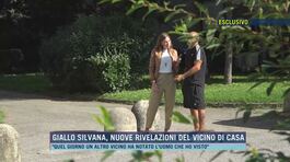 Giallo Silvana, nuove rivelazioni del vicino di casa thumbnail