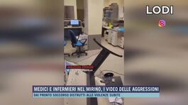 Medici e infermieri nel mirino, i video delle aggressioni thumbnail