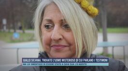 Giallo Silvana, trovato l'uomo misterioso di cui parlano i testimoni thumbnail