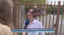 Giallo di Silvana, nuove rivelazioni dei vicini di casa thumbnail