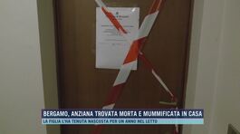 Bergamo, anziana trovata morta e mummificata in casa thumbnail