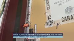 Giallo Silvana, la pista dello straniero conosciuto sui social