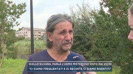Giallo Silvana, parla l'uomo misterioso visto dai vicini thumbnail