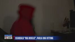 Scandalo "Mia moglie", parla una vittima thumbnail