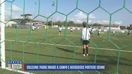 Collegno: padre invade il campo e aggredisce portiere 13enne thumbnail
