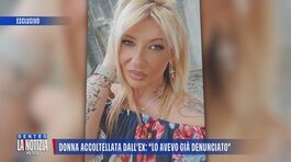Donna accoltellata dall'ex: "Lo aveva già denunciato" thumbnail