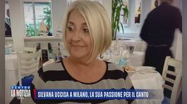 Silvana uccisa a Milano, la sua passione per il canto thumbnail