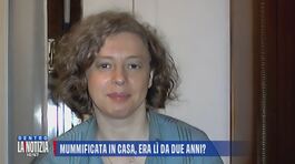 Mummificata in casa, era lì da due anni? thumbnail