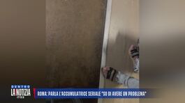 Roma: parla l'accumulatrice seriale "So di avere un problema" thumbnail