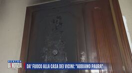 Dà fuoco alla casa dei vicini: "Abbiamo paura" thumbnail