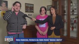 Parla Francesca, picchiata dal padre perchè "grassa e brutta" thumbnail