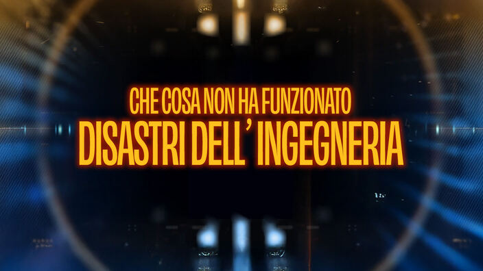 Che cosa non ha funzionato - disastri dell'ingegneria