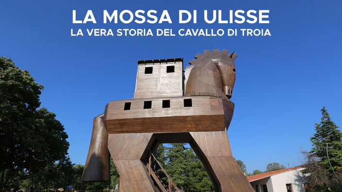 La mossa di Ulisse - La vera storia del cavallo di Troia