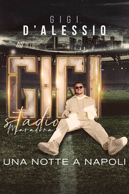 Gigi D'Alessio, stadio Maradona - Una notte a Napoli