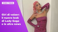 L'ultimo look di Lady Gaga e le altre news delle star