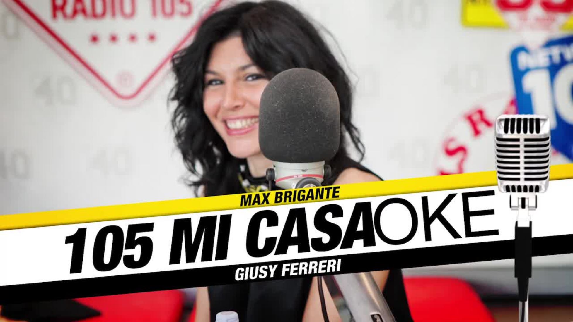 105 Casaoke Con Giusy Ferreri Radio 105 Video Mediaset Play