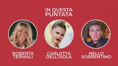 Casa Chi - GF VIP Puntata n. 70: con Roberta Termali, Carlotta Dell'Isola, Nello Sorrentino