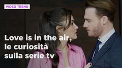 Love is in the air, le curiosità sulla serie tv