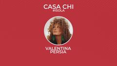Casa Chi - #ISOLA Puntata n. 31: con Valentina Persia
